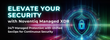 Elevate Your Security with Noventiq Managed XDR | 24x7 Protection with Unified SecOps